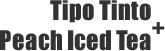 Tipo Tinto + Peach Iced Tea